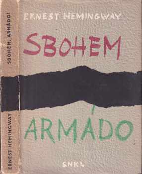 Sbohem, armádo! - Ernest Hemingway (1965, Státní nakladatelství krásné literatury a umění) - ID: 114609