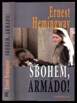 Sbohem, armádo! - Ernest Hemingway (1999, Knižní klub) - ID: 550921