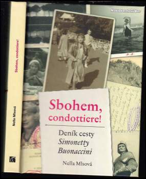 Nella Mlsová: Sbohem, condottiere! DEDIKACE /PODPIS NELLA MLSOVA