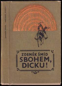 Zdeněk Šmíd: Sbohem, Dicku!