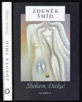Zdeněk Šmíd: Sbohem, Dicku!