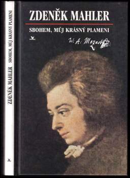 Zdeněk Mahler: Sbohem, můj krásný plameni