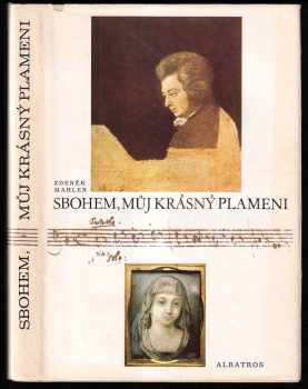 Zdeněk Mahler: Sbohem můj krásný plameni