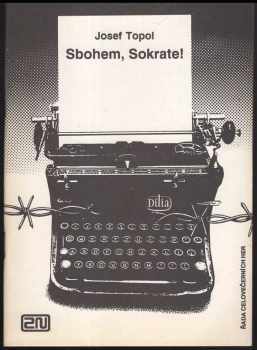 Josef Topol: Sbohem, Sokrate!