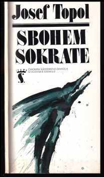 Josef Topol: Sbohem Sokrate - hovory o dvou větách - příležitostný tisk k čs premiéře 12. 10. 1991 ve Stavovském divadle v Praze.