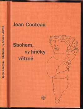 Jean Cocteau: Sbohem, vy hříčky větrné