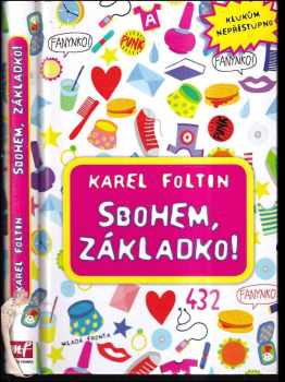 Karel Foltin: Sbohem, základko!