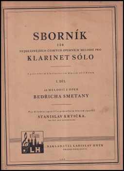 Stanislav Krtička: Sborník - 120 nejkrásnějších českých operních melodií pro klarinet sólo, I. díl (klarinet) 40 melodií z Bedřicha Smetany