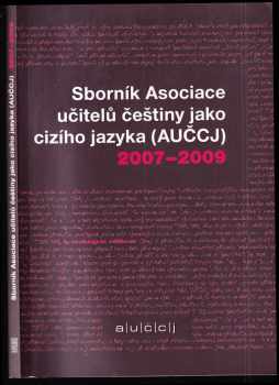 Sborník Asociace učitelů češtiny jako cizího jazyka (AUČCJ) 2007-2009