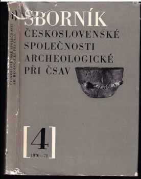 Sborník Československé společnosti archeologické při ČSAV. 4. sv.