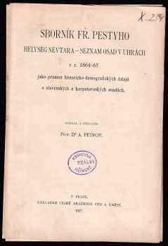Aleksej Leonidovič Petrov: Sborník Fr. Pestyho Helység névtara - Seznam osad v Uhrách z r. 1864-65 jako pramen historicko-demografických údajů o slovenských a karpatoruských osadách