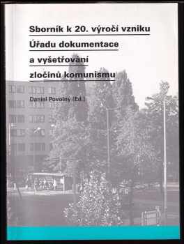 Sborník k 20. výročí vzniku Úřadu dokumentace a vyšetřování zločinů komunismu