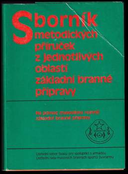 Josef Bor: Sborník metodických příruček z jednotlivých oblastí základní branné přípravy
