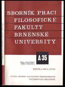 Sborník prací Filozofické fakulty brněnské univerzity. A, Řada jazykovědná A35 - ročník 1987