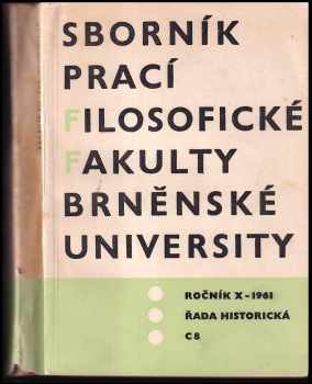 Sborník prací Filozofické fakulty brněnské univerzity. C, Řada historická 1961, vol. 10, iss. C8