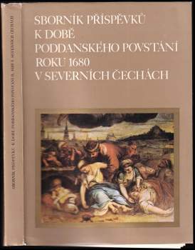 Sborník příspěvků k době poddanského povstání roku 1680 v severních Čechách