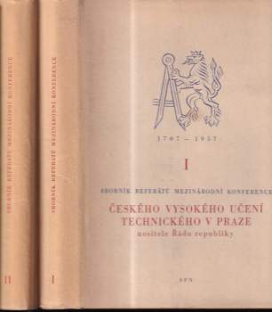 Sborník referátů přednesených na Mezinárodní vědecké konferenci Českého vysokého učení technického v Praze, pořádané při příležitosti 250. výročí založení inženýrských škol v Praze