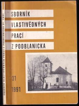 Sborník vlastivědných prací z Podblanicka 1991, svazek 31.