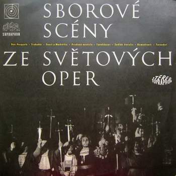The Prague Symphony Orchestra: Sborové Scény Ze Světových Oper