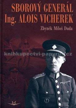Miloslav Duda: Sborový generál Ing. Alois Vicherek
