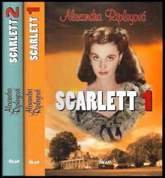 Alexandra Ripley: Scarlett : Díl 1-2