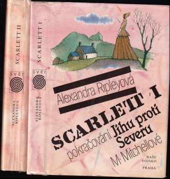 Scarlett : Díl 1-0 : pokračování Jihu proti Severu M. Mitchellové - Margaret Mitchell, Alexandra Ripley (1992, Naše vojsko) - ID: 723582