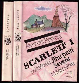 Alexandra Ripley: Scarlett díly 1 a 2 KOMPLETNÍ - pokračování Jihu proti Severu M. Mitchellové. I