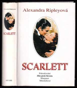 Scarlett : pokračování Jihu proti Severu Margaret Mitchellové - Margaret Mitchell, Alexandra Ripley (1996, Naše vojsko) - ID: 518751