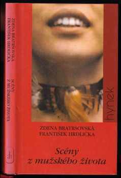 Zdena Bratršovská: Scény z mužského života : tři výpovědi