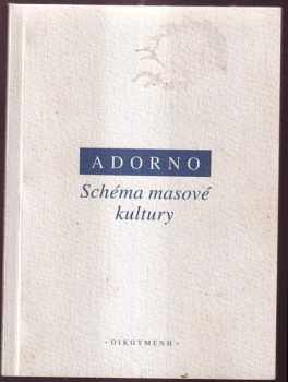 Theodor W Adorno: Schéma masové kultury