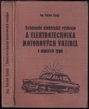 Václav Černý: Schémata elektrické výzbroje a elektrotechnika motorových vozidel i starších typů