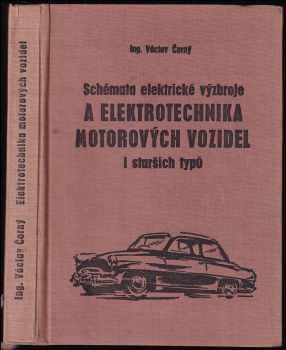 Václav Černý: Schémata elektrické výzbroje a elektrotechnika motorových vozidel i starších typů