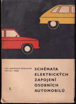 Jaroslav Cholevík: Schémata elektrických zapojení osobních automobilů. 1. díl + 2. díl