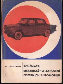 Jaroslav Cholevík: Schémata elektrických zapojení osobních automobilů. 1. díl + 2. díl