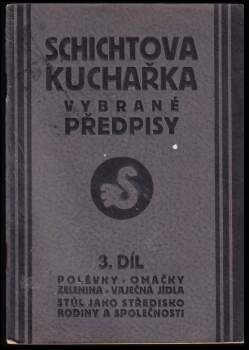 Schichtova kuchařka 3 - Polévky - Omáčky - Zelenina - Vaječná jídla