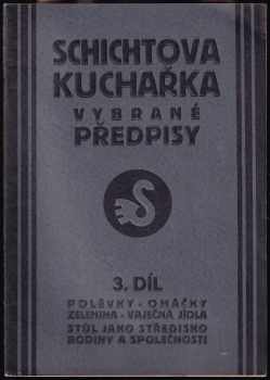 Schichtova kuchařka 3 - Polévky - Omáčky - Zelenina - Vaječná jídla