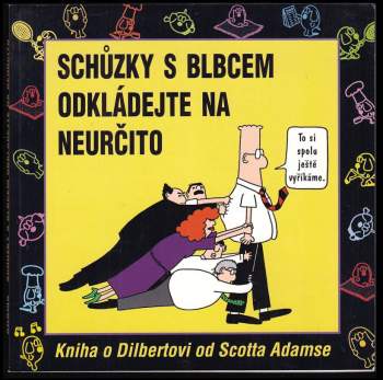 Scott Adams: Schůzky s blbcem odkládejte na neurčito