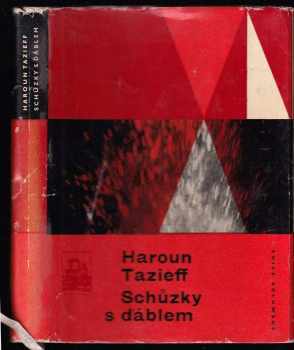 Schůzky s ďáblem - Haroun Tazieff (1965, Mladá fronta) - ID: 149089