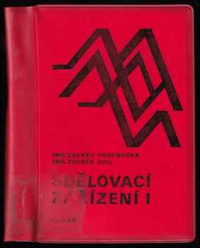 Zdeněk Procházka: Sdělovací zařízení I pro 2 a 3. ročník studijního oboru mechanika sdělovacích a zabezpečovacích zařízení.