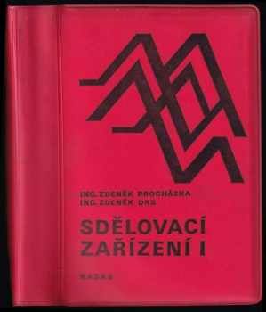 Sdělovací zařízení I pro 2. a 3. ročník studijního oboru mechanika sdělovacích a zabezpečovacích zařízení