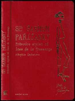 Se šarmem Pařížanky : průvodce stylem - Ines de La Fressange, Sophie Gachet (2012, Knižní klub) - ID: 817307