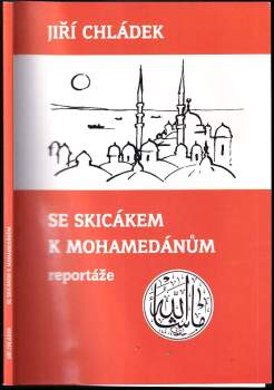 Jiří Chládek: Se skicákem k mohamedánům