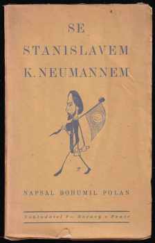 Bohumil Polan: Se Stanislavem K. Neumannem