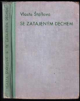 Vlasta Štáflová: Se zatajeným dechem : dívčí román