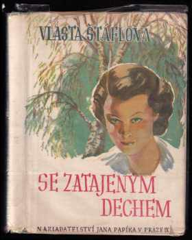 Vlasta Štáflová: Se zatajeným dechem - dívčí román