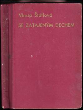 Vlasta Štáflová: Se zatajeným dechem