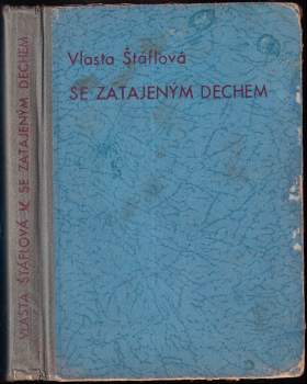 Vlasta Štáflová: Se zatajeným dechem