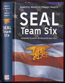 SEAL Team Six : vzpomínky elitního odstřelovače Navy SEAL - Howard E Wasdin, Stephen Templin (2012, Mladá fronta) - ID: 832251