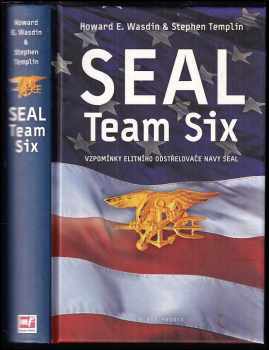 SEAL Team Six : vzpomínky elitního odstřelovače Navy SEAL - Howard E Wasdin, Stephen Templin (2012, Mladá fronta) - ID: 691078