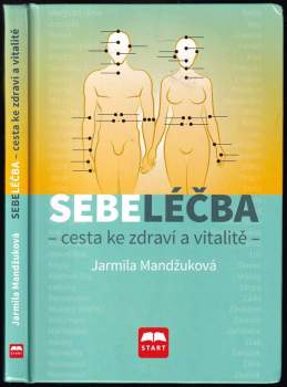 Sebeléčba : cesta ke zdraví a vitalitě